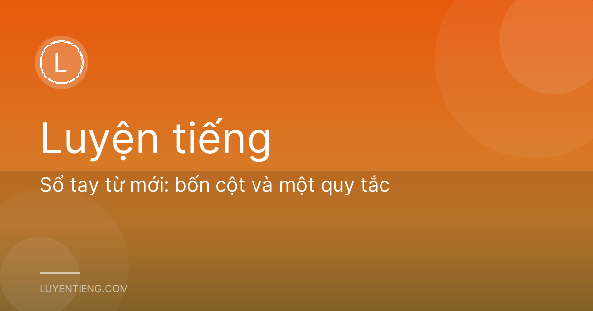 Sổ tay từ mới: bốn cột và một quy tắc